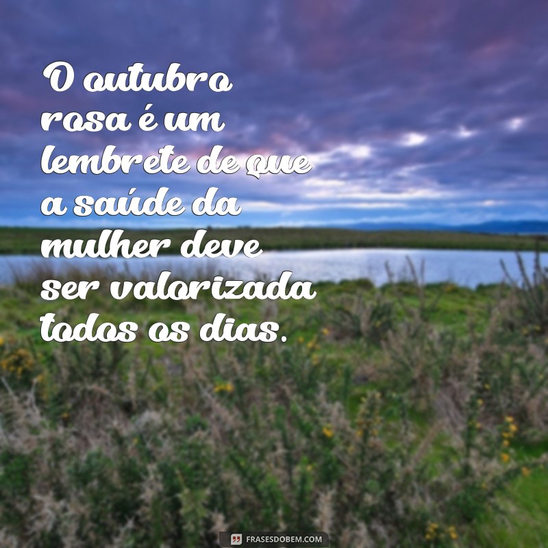 Descubra as melhores frases de apoio para o Outubro Rosa - Mês de conscientização sobre o câncer de mama 