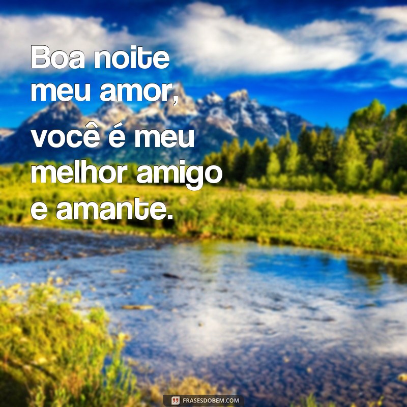 Surpreenda seu amor com as melhores frases de boa noite: Te amo! 