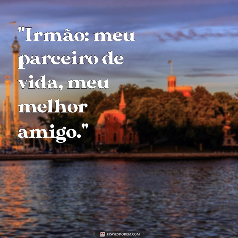 frases para foto com irmão 