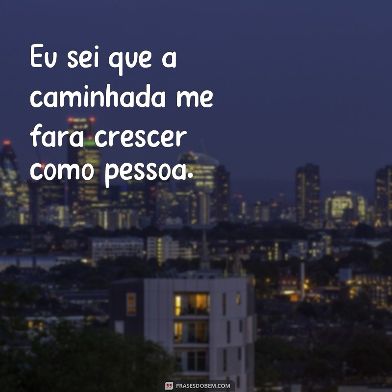 Descubra as melhores frases para se inspirar na caminhada da vida 