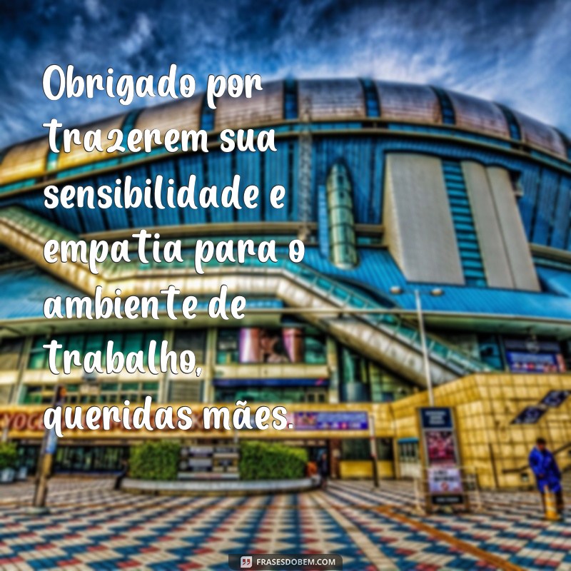 Encante suas colaboradoras com frases inspiradoras para o Dia das Mães empresarial 