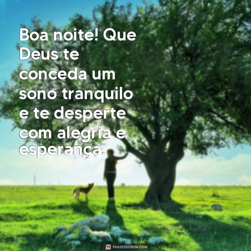 Encante sua noite com as mais belas frases de boa noite com Deus 