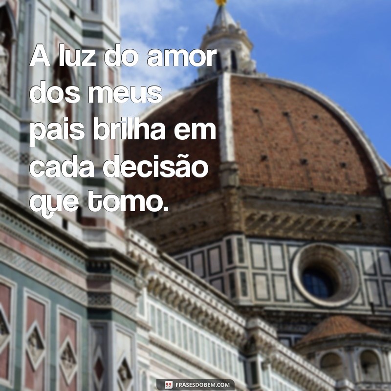 Frases Emocionantes de Amor para Honrar Seus Pais 