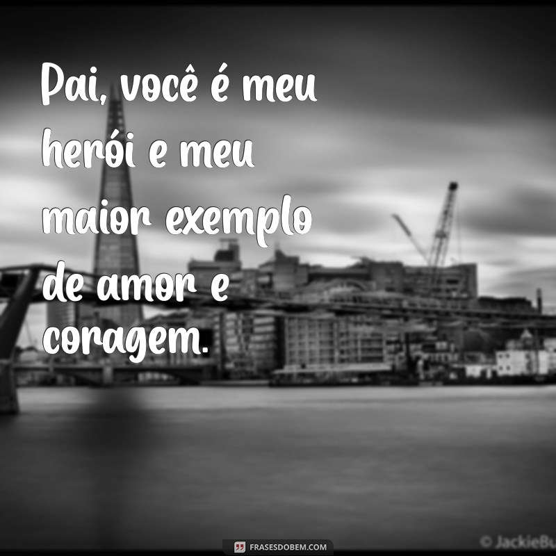 Frases Emocionantes de Amor para Honrar Seus Pais 