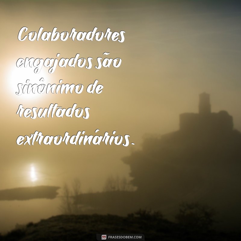 Frases Inspiradoras para Recursos Humanos: Motivação e Engajamento no Trabalho 