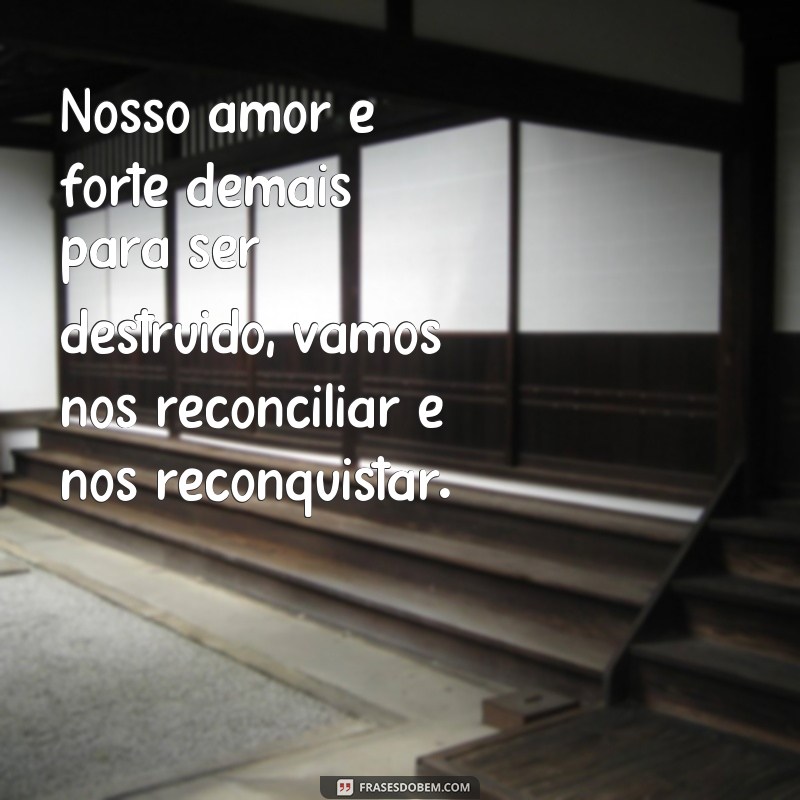 Descubra as melhores frases para reconquistar sua esposa e salvar seu casamento! 