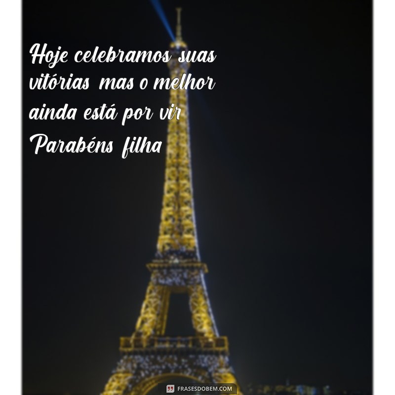 Frases Emocionantes de Formatura para Celebrar a Conquista da Sua Filha 