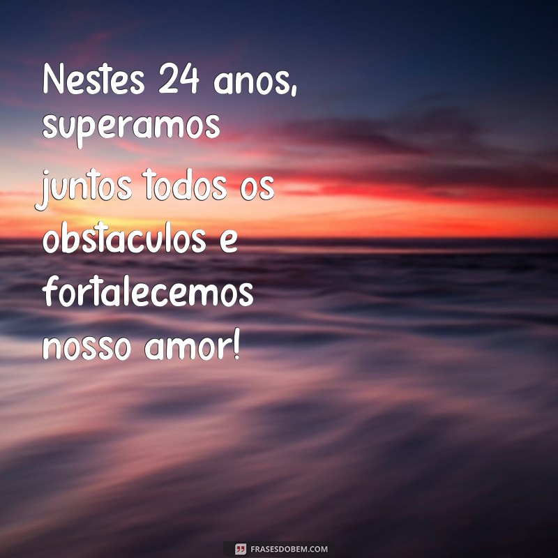 Bodas de 24 anos de casamento: descubra as melhores frases para celebrar essa data especial! 