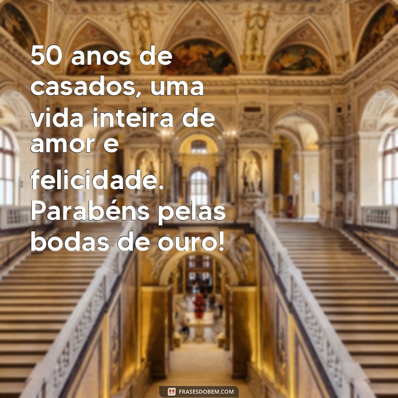 Descubra as Melhores Frases para Celebrar as Bodas de Ouro - Quantos Anos de Amor! 