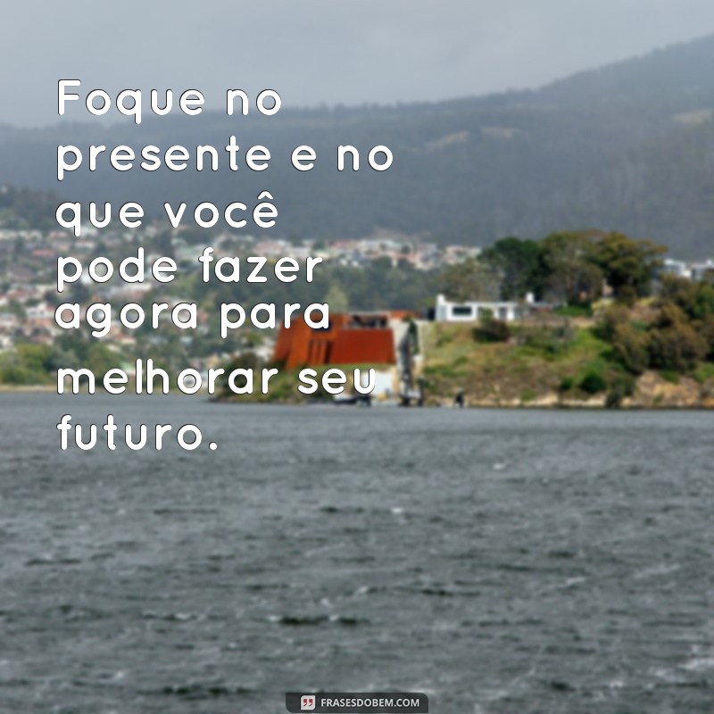 23 frases inspiradoras para levantar o ânimo e enfrentar os desafios do dia a dia 