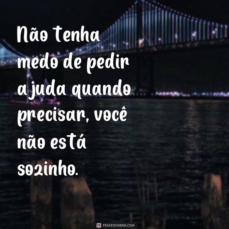 23 frases inspiradoras para levantar o ânimo e enfrentar os desafios do dia a dia 