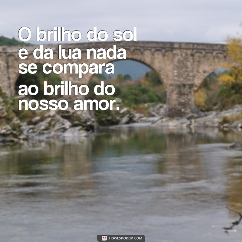 Encante-se com as mais belas frases de amor inspiradas pelo sol e lua 