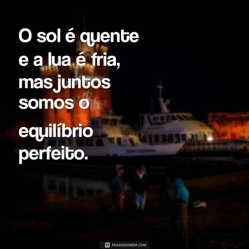 Encante-se com as mais belas frases de amor inspiradas pelo sol e lua 