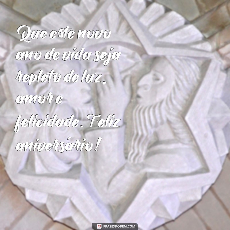 frases bonitas de feliz aniversário Hoje é o seu dia especial e eu desejo que seja repleto de amor, felicidade e muitas realizações. Feliz aniversário!