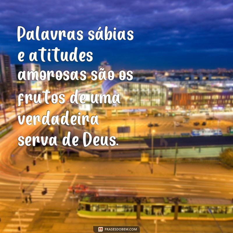 Conheça as melhores frases para inspirar e fortalecer servas de Deus 