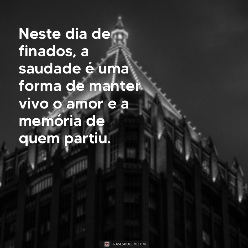 Relembre com amor: as melhores frases de saudades para o Dia de Finados 