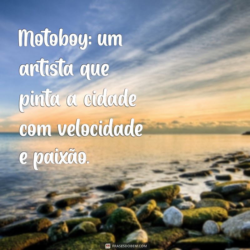 Frases Inspiradoras para Motoboys: Motivação e Reflexões do Dia a Dia 