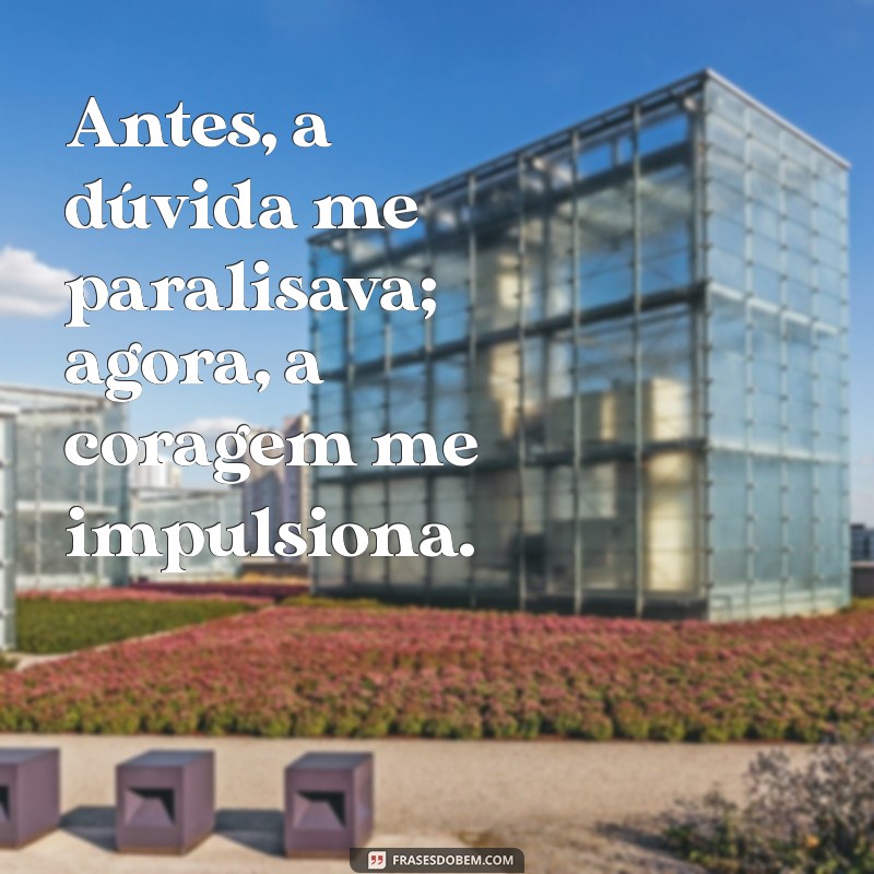 Transformações Impressionantes: Frases Inspiradoras de Antes e Depois 