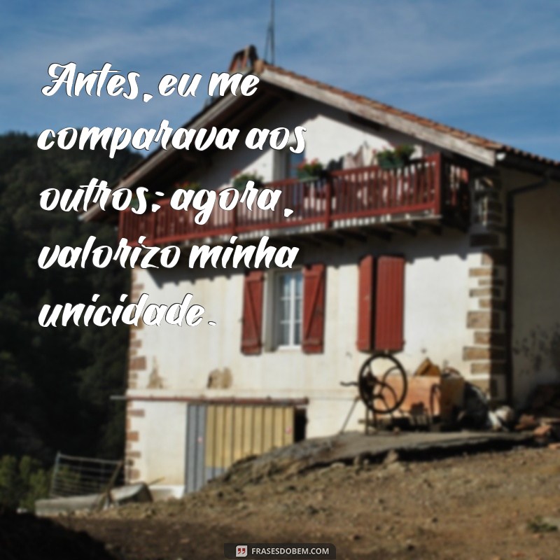 Transformações Impressionantes: Frases Inspiradoras de Antes e Depois 