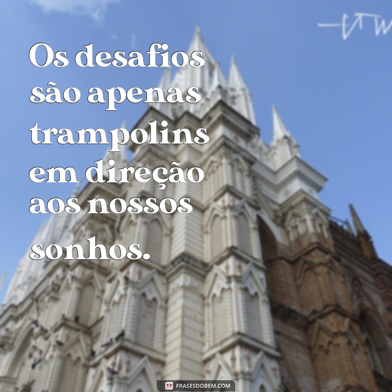 Frases Inspiradoras sobre Sonhos: Transforme Seus Desejos em Realidade 