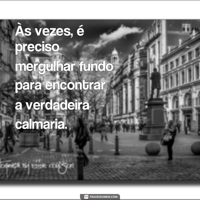 Contemplando a vida: 24 frases de reflexão para se inspirar olhando o mar 