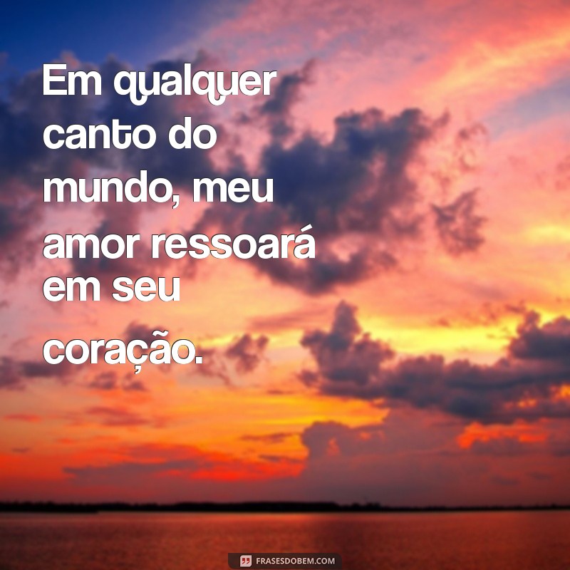 Frases Inspiradoras: Onde Estiver, Estarei Contigo - Mensagens de Amor e Apoio 