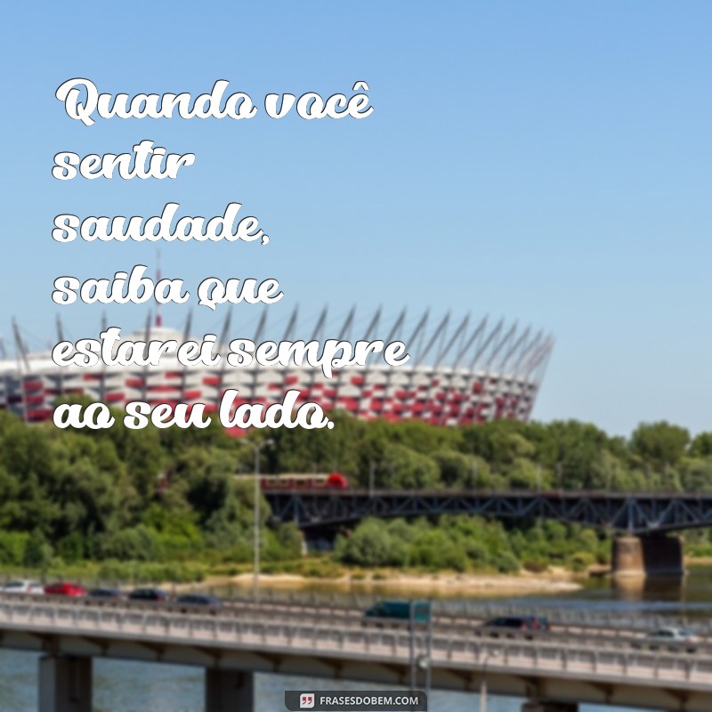 Frases Inspiradoras: Onde Estiver, Estarei Contigo - Mensagens de Amor e Apoio 