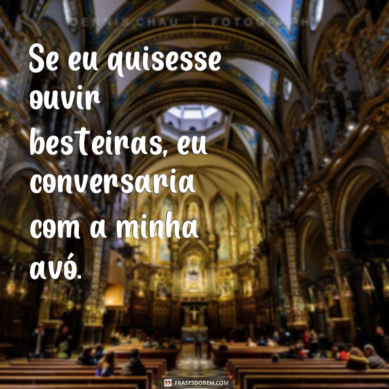 Descubra as melhores frases de desfeita para usar em qualquer situação! 