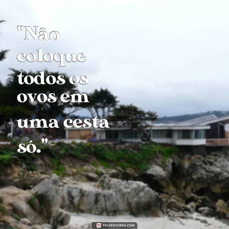 frases tao dizendo por ai 