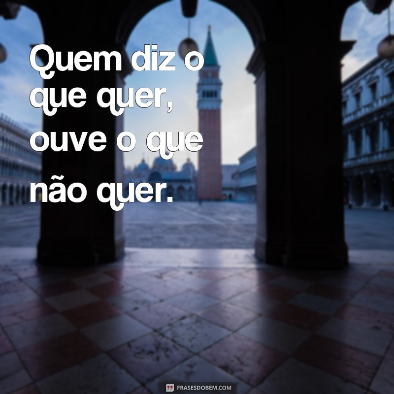 Descubra as melhores frases que estão circulando por aí - Confira! 