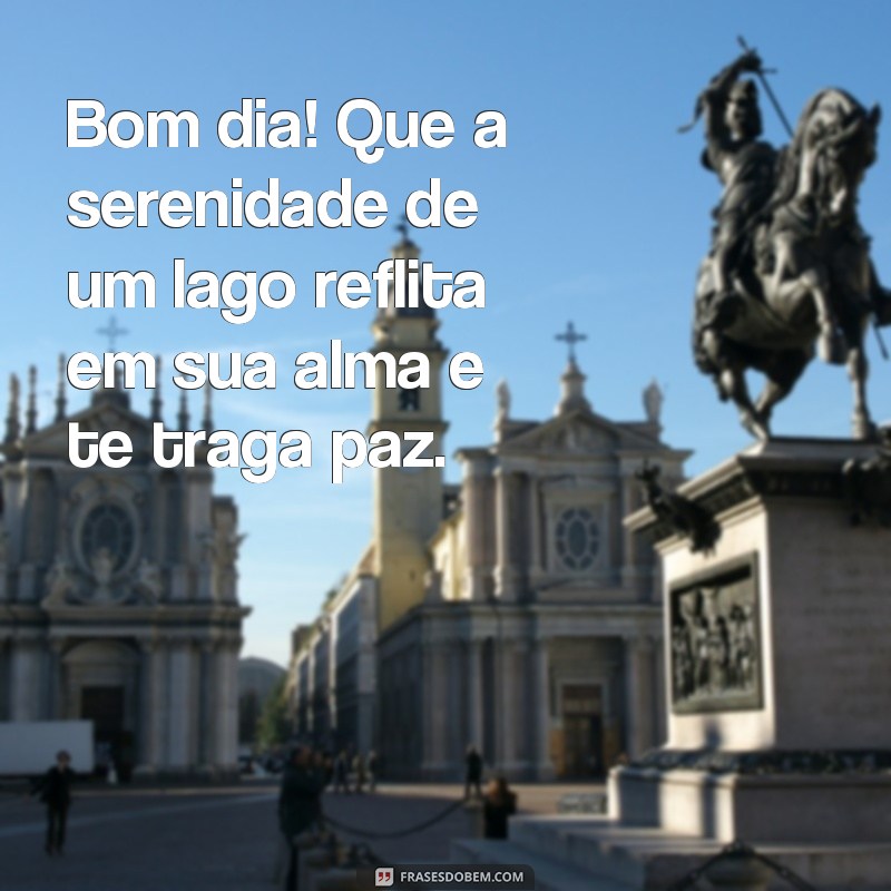 Descubra a beleza da natureza com essas inspiradoras frases de bom dia! 