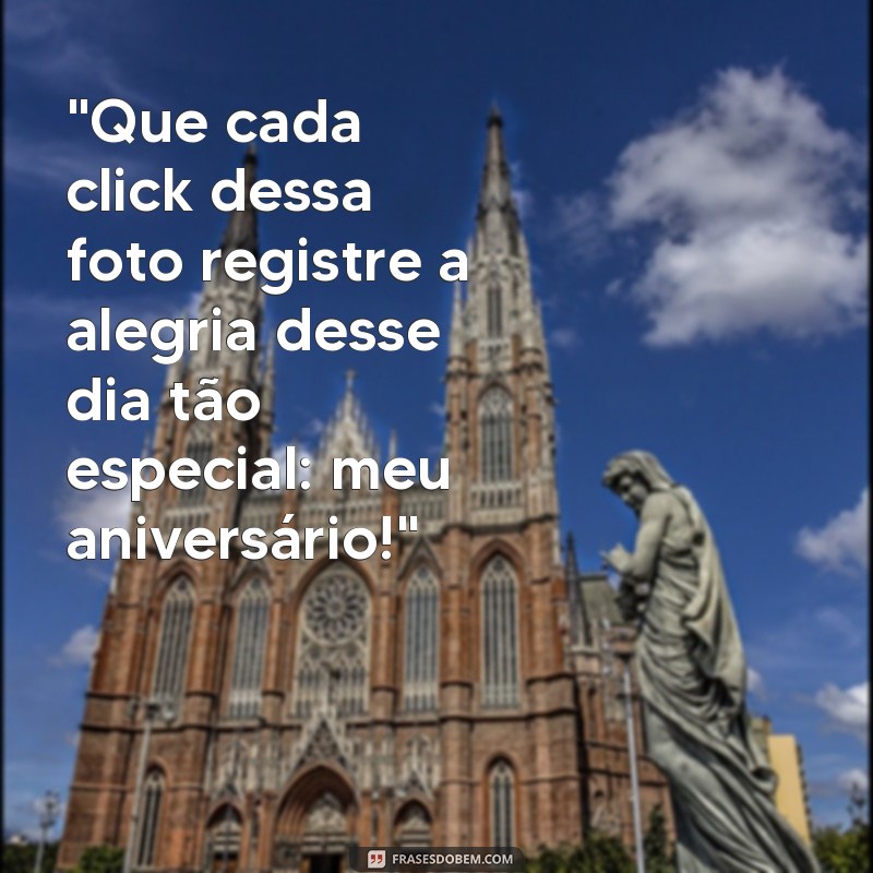 frases inspiração de foto de aniversário 