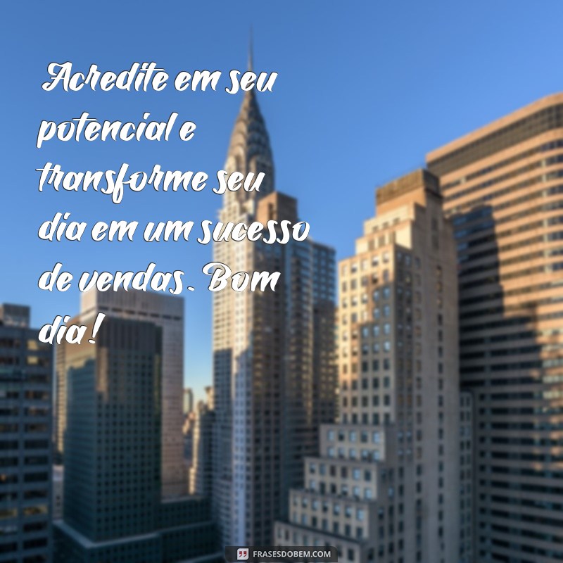 Transforme seu dia com frases motivacionais para impulsionar suas vendas 