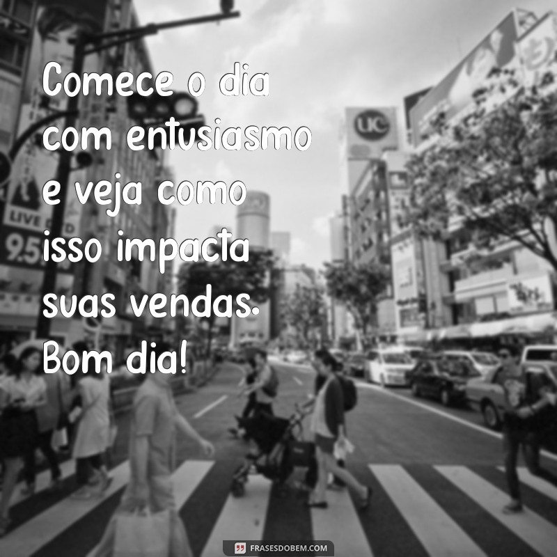 Transforme seu dia com frases motivacionais para impulsionar suas vendas 