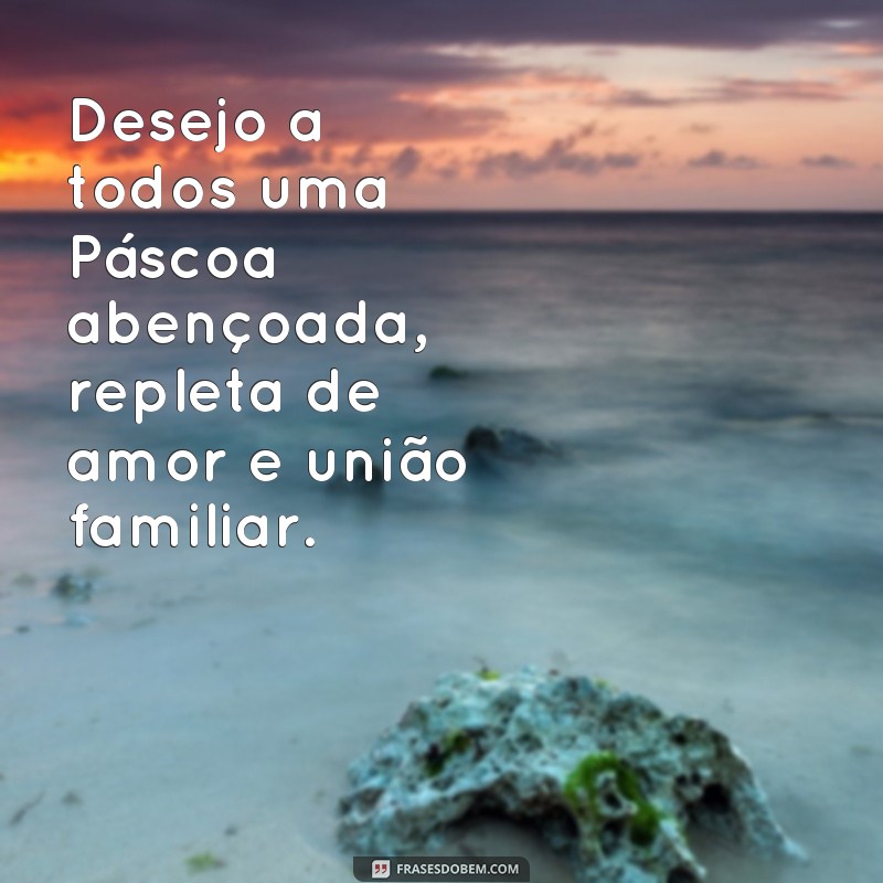 Descubra as melhores frases para enviar uma mensagem de Feliz Páscoa! 