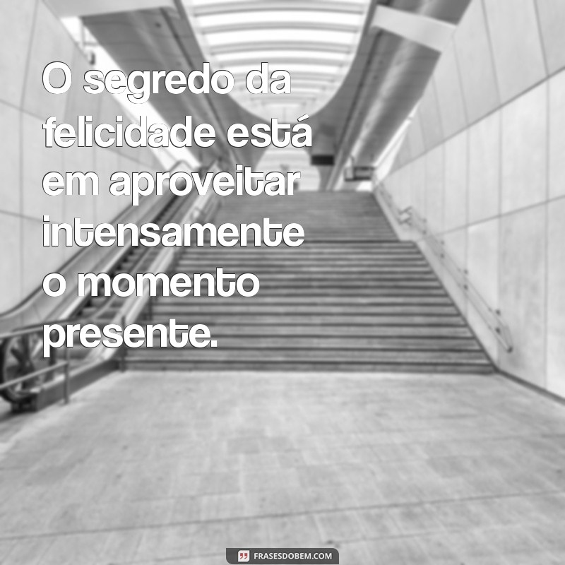 Frases Inspiradoras para Celebrar a Alegria da Vida 