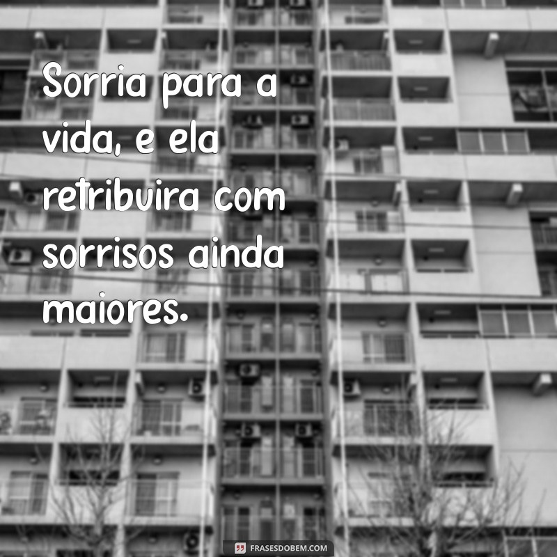 Frases Inspiradoras para Celebrar a Alegria da Vida 