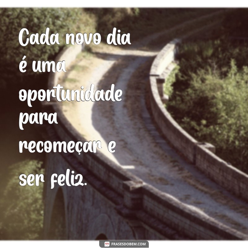 Frases Inspiradoras para Viver uma Vida Feliz e Plena 