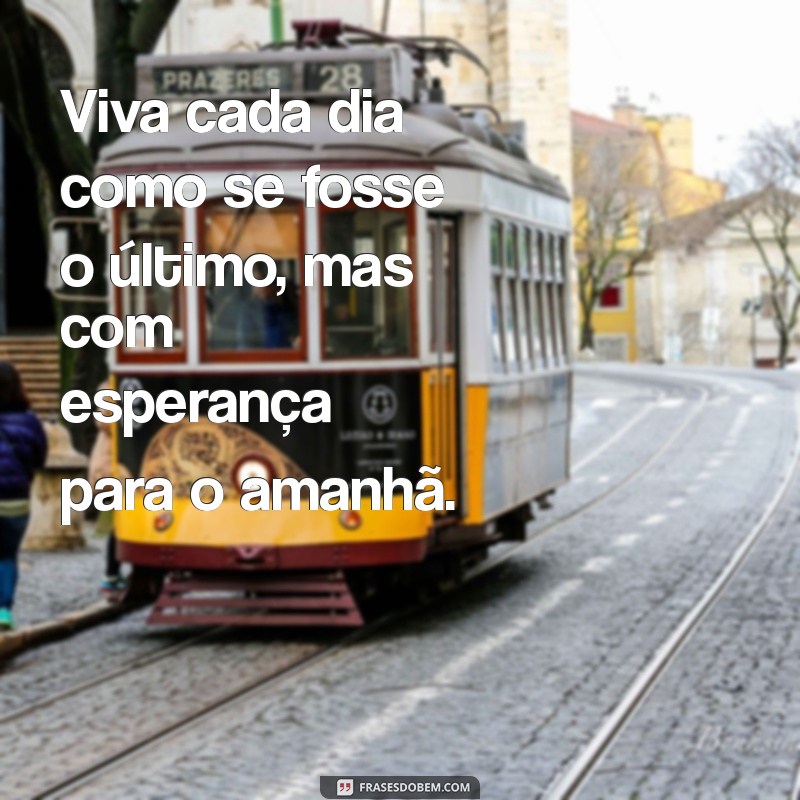 Frases Inspiradoras para Viver uma Vida Feliz e Plena 