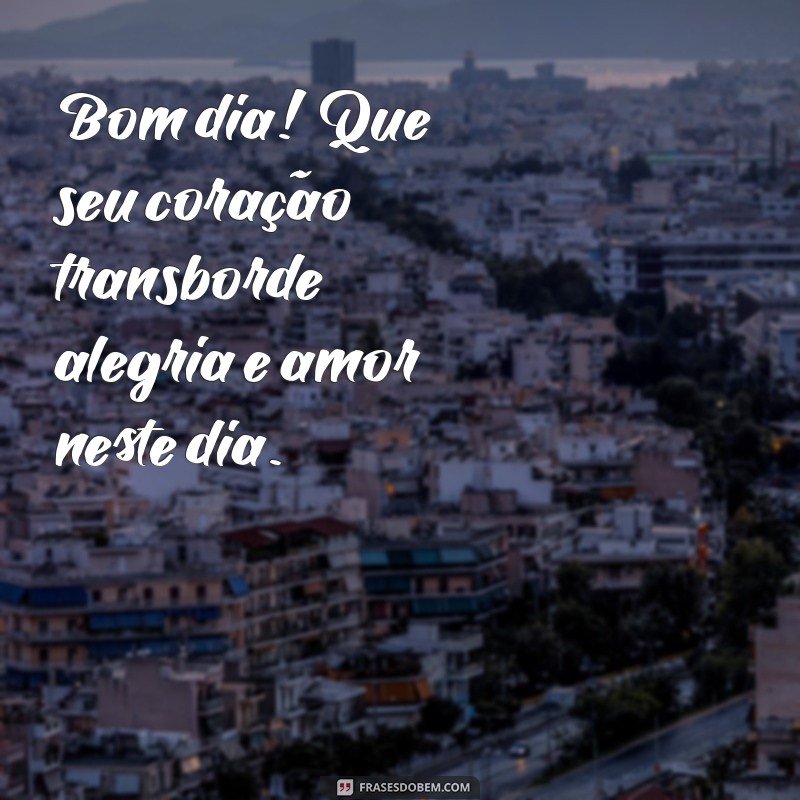 Frases Inspiradoras para um Bom Dia e um Feliz Domingo 