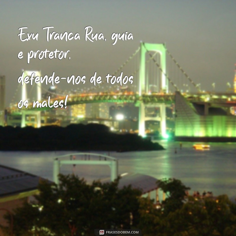 Descubra as melhores frases de Exu Tranca Rua e sua sabedoria espiritual 