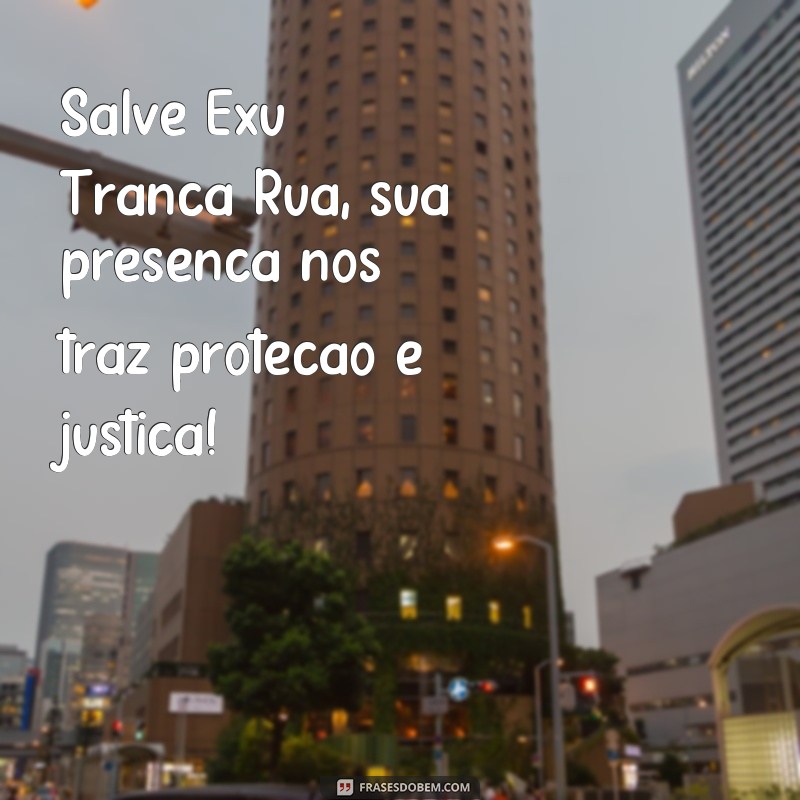 Descubra as melhores frases de Exu Tranca Rua e sua sabedoria espiritual 