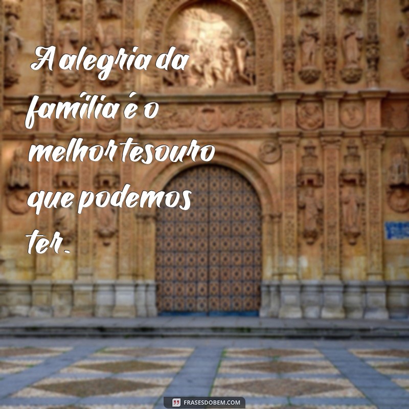 Frases Inspiradoras para Legendar suas Fotos de Família