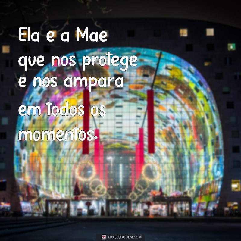 Descubra as mais belas frases inspiradoras acompanhando a foto de Nossa Senhora Aparecida 