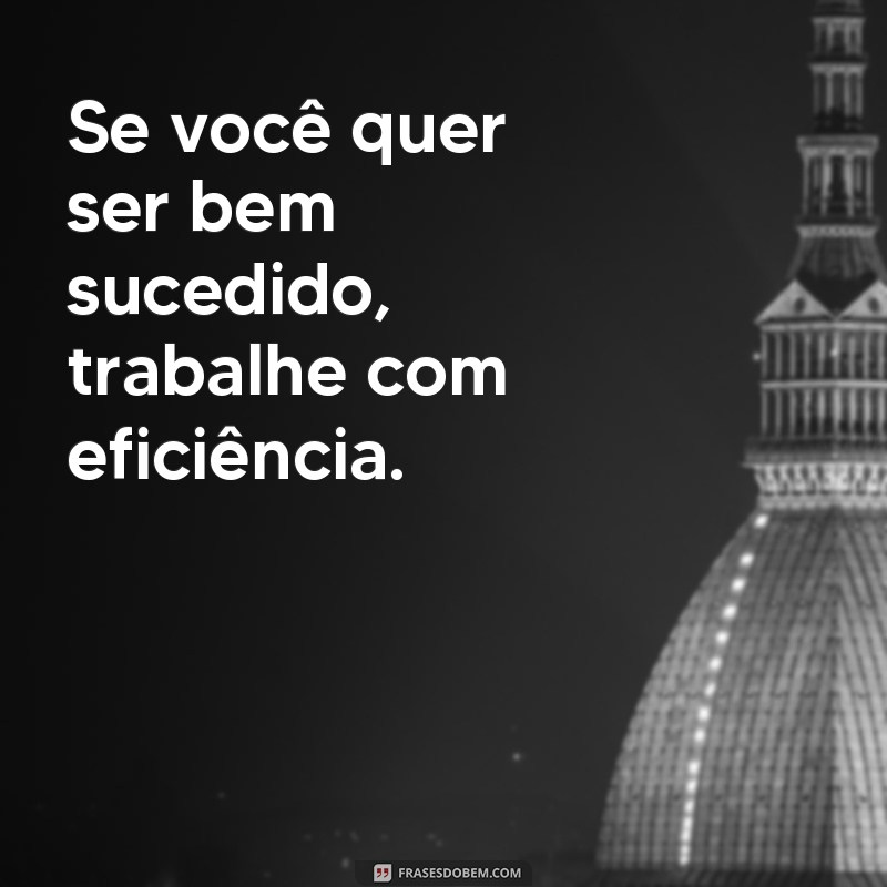 Descubra as melhores frases de patrão para motivar sua equipe 