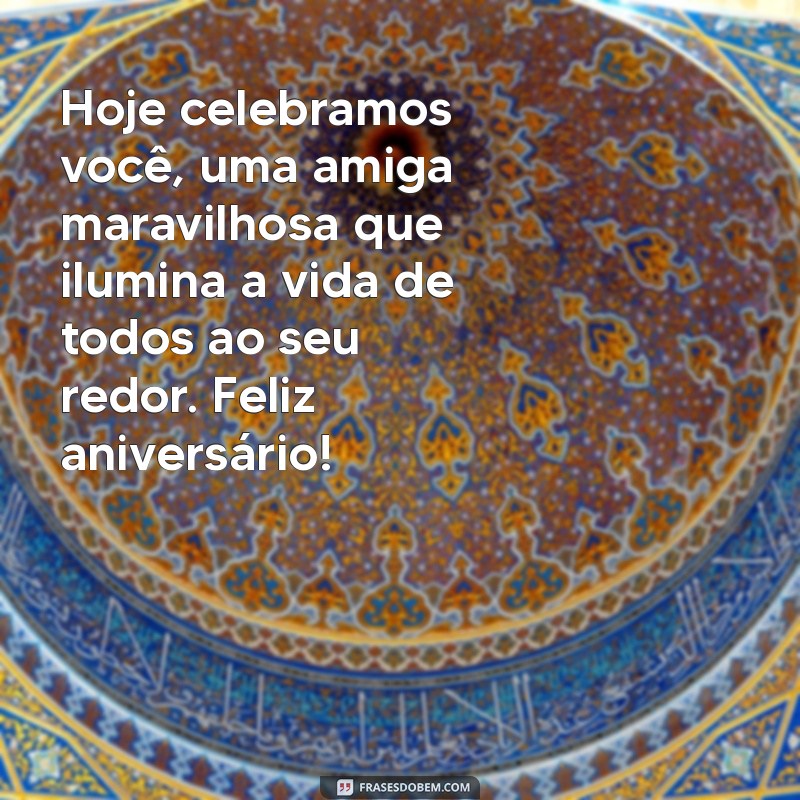 Frases Incríveis de Aniversário para Celebrar a Amizade 