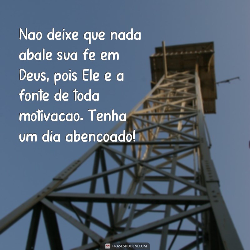 Transforme seu dia com as melhores frases motivacionais de Deus para começar bem! 