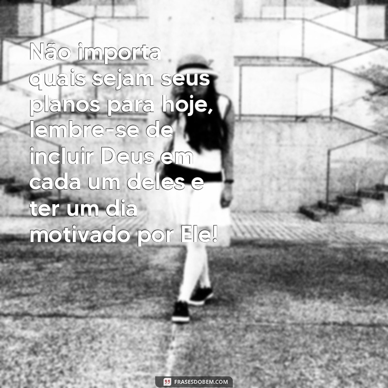 Transforme seu dia com as melhores frases motivacionais de Deus para começar bem! 