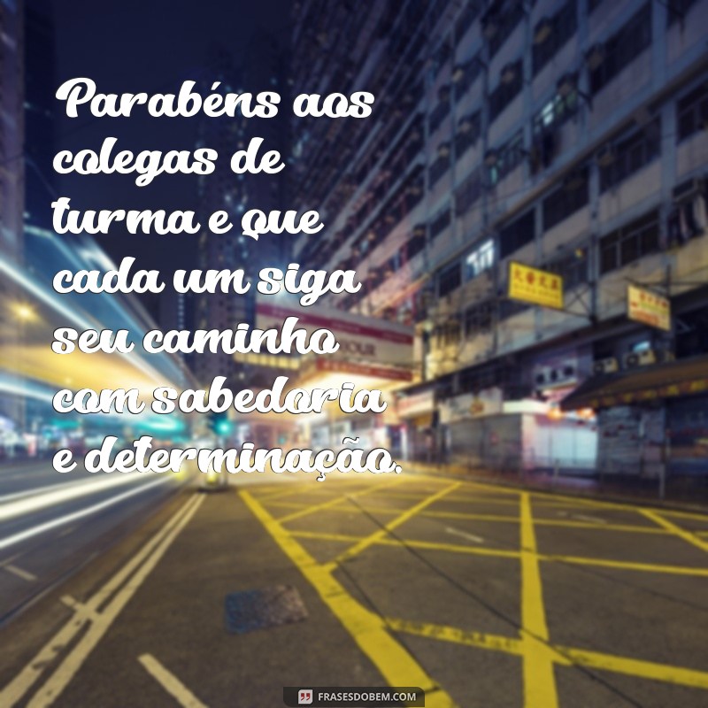 Descubra as melhores frases para usar em seu texto de formatura! 