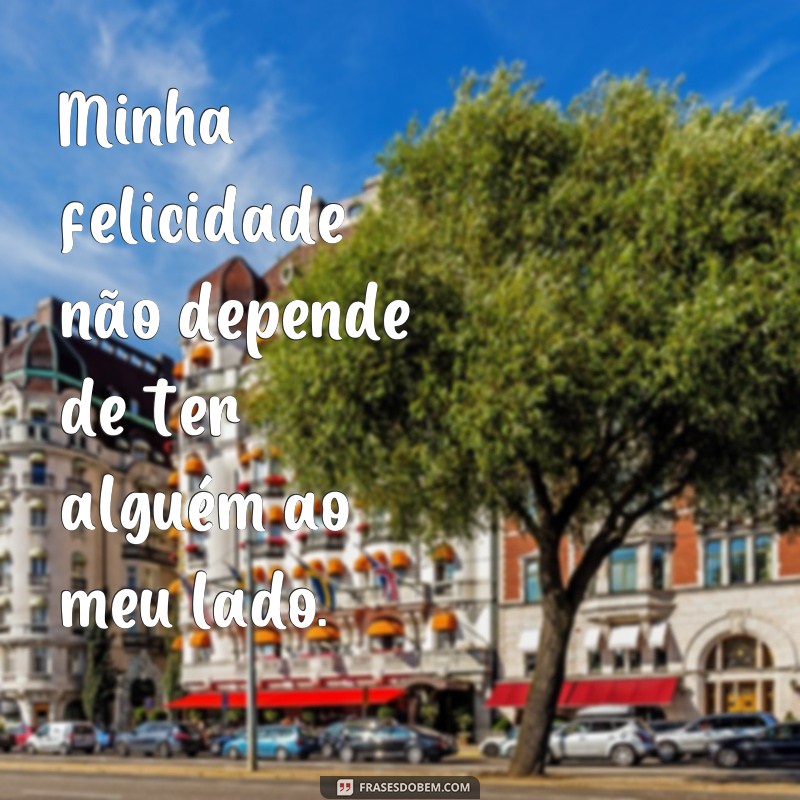 Descubra as melhores frases para se sentir bem sozinha 